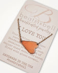 I Love You Necklace • Choice of Color